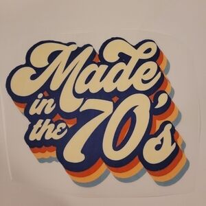 Ready To Press DTF Transfer Made In The 70s